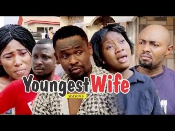 Video: YOUNGEST WIFE 6 | 2018 Latest Nollywood Movies